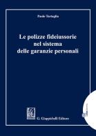 Le polizze fideiussorie nel sistema delle garanzie personali di Paolo Tartaglia edito da Giappichelli