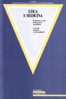 Etica e medicina. Problemi e scelte nella pratica quotidiana edito da Guerini e Associati