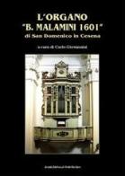 L' organo «B. Malamini 1601» edito da Il Ponte Vecchio