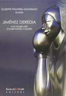 Jimenez Deredia e la magia del Conservatorio Castella di Giuseppe Prantera Dimorano edito da Bandecchi & Vivaldi