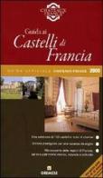 Guida ai castelli di Francia di Marie de Castet, Guillaume de Castet edito da Gremese Editore