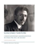 Giacomo Sartori e l'associazionismo mandolinistico edito da LIM