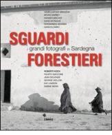 Sguardi forestieri. I grandi fotografi in Sardegna. Ediz. illustrata edito da Imago Multimedia