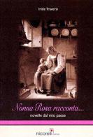 Nonna Rosa racconta novelle dal mio paese di Iride Traversi edito da Nicorelli