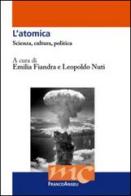 L' atomica. Scienza, cultura, politica edito da Franco Angeli