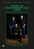 Jammin' on contemporary jazz tunes. 8 brani contemporary jazz con basi play-along vol.3 di Luca Dell'Anna, Alex Carreri, Maxx Furian edito da Cobert Edizioni Musicali