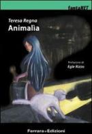 Animalìa di Teresa Regna edito da Ferrara (Collegno)