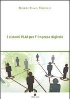 I sistemi PLM per l'impresa digitale di Daniele Campi Martucci edito da Edizioni Savine