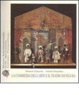 La commedia dell'arte e il teatro di figura di Salvatore Palazzotto, Antonio Pasqualino edito da Edizioni Museo Pasqualino