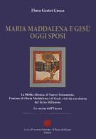 Maria Maddalena e Gesù oggi sposi di Flora Gestri Greco edito da Il Pozzo di Micene