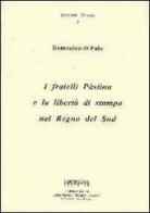 I fratelli Pàstina e la libertà di stampa nel Regno del Sud di Domenico Di Palo edito da Landriscina Editrice