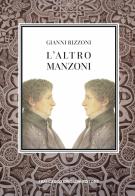 L' altro Manzoni di Gianni Rizzoni edito da Brioschi