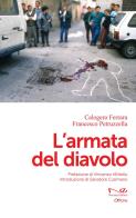 L' armata del diavolo di Calogero Ferrara, Francesco Petruzzella edito da Navarra Editore