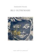 Blu oltremare di Emmanuelle Filizzola edito da Casa editrice Peacock