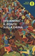 Il ponte sulla Drina di Ivo Andríc edito da Mondadori