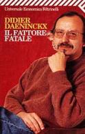 Il fattore fatale di Didier Daeninckx edito da Feltrinelli