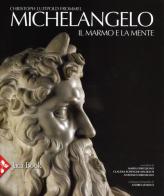 Michelangelo. Il marmo e la mente. La tomba di Giulio II e le sue statue. Ediz. illustrata di Christoph Luitpold Frommel edito da Jaca Book