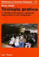Teologia pratica vol.4 di Mario Midali edito da LAS