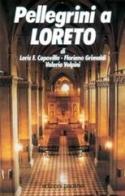 Pellegrini a Loreto di Loris F. Capovilla, Floriano Grimaldi, Valerio Volpini edito da San Paolo Edizioni