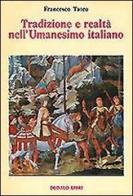 Tradizione e realtà nell'Umanesimo italiano di Francesco Tateo edito da edizioni Dedalo