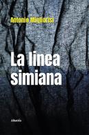 La linea Simiana di Antonio Migliorisi edito da Gruppo Albatros Il Filo