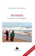 In India. Cronache per veri viaggiatori di Raffaella Milandri edito da Mauna Kea