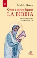 Come e perché leggere la Bibbia. Il Sinodo dei vescovi sulla parola di Dio di Michele Mazzeo edito da Paoline Editoriale Libri