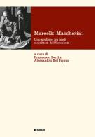 Marcello Mascherini. Uno scultore tra poeti e scrittori del Novecento edito da Forum Edizioni