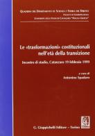 Le trasformazioni costituzionali nell'età della transizione. Atti dell'Incontro di studio (Catanzaro, 19 febbraio 1999) edito da Giappichelli