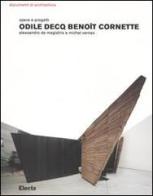 Odile Decq Benoît Cornette. Opere e progetti di Alessandro De Magistris, Michel Vernes edito da Mondadori Electa