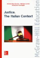 Justice. The italian context di Antonia Rosa Gurrieri, Marilene Lorizio, Annamaria Stramaglia edito da McGraw-Hill Education