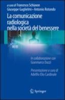 La comunicazione radiologica nella società del benessere edito da Springer Verlag