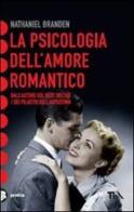 La psicologia dell'amore romantico di Nathaniel Branden edito da TEA