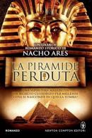 La piramide perduta di Nacho Ares edito da Newton Compton