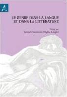 Le genre dans la langue et dans la littérature di Régine I. Laugier, Yannick Preumont edito da Aracne