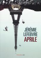 Aprile di Jérémie Lefebvre edito da Fandango Libri