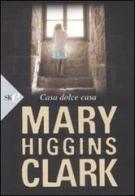 Casa dolce casa di Mary Higgins Clark edito da Sperling & Kupfer