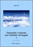 Domande e risposte con Gabriele Arcangelo vol.3 di Olga Foini edito da Edizioni Segno