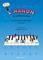 L' Hanon lo suono anch'io. Il piccolo virtuoso. 40 esercizi di Maria Vacca edito da Volontè & Co