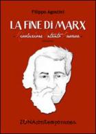 La fine di Marx di Filippo Agostini edito da Zona