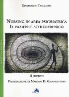Nursing in area psichiatrica. Il paziente schizofrenico di Gianfranco Tamagnini edito da Alpes Italia
