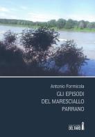 Gli episodi del maresciallo Parrano di Antonio Formicola edito da Edizioni del Faro