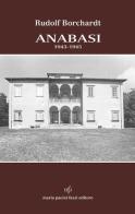 Anabasi. 1943-1945 di Rudolf Borchardt edito da Pacini Fazzi
