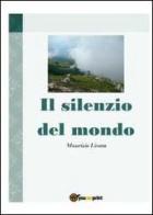 Il silenzio del mondo di Maurizio Licata edito da Youcanprint