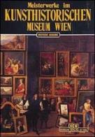 Meisterwerke im Kunsthistorisches Museum Wien edito da Bonechi