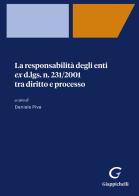 La responsabilità degli enti ex d.lgs. n. 231/2001 tra diritto e processo edito da Giappichelli-Linea Professionale