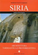 Siria. Guida archeologica. Architettura tardoantica e protobizantina edito da Edizioni del Girasole