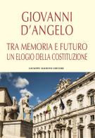 Tra memoria e futuro un elogio della Costituzione di Giovanni D'Angelo edito da Maimone