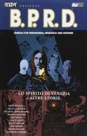 Lo spirito di Venezia e altre storie. Hellboy presenta B.P.R.D. vol.2 di Mike Mignola, Geoff Johns, Guy Davis edito da Magic Press