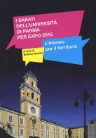 I sabati dell'universita di Parma per Expo 2015. L'Ateneo per il territorio edito da Monte Università Parma